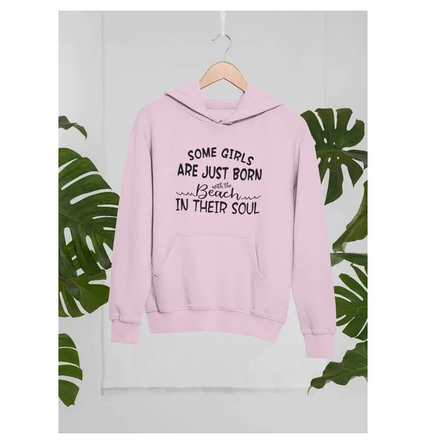 Some Girls Are Just Born With The Beach In Their Soul Hoodie